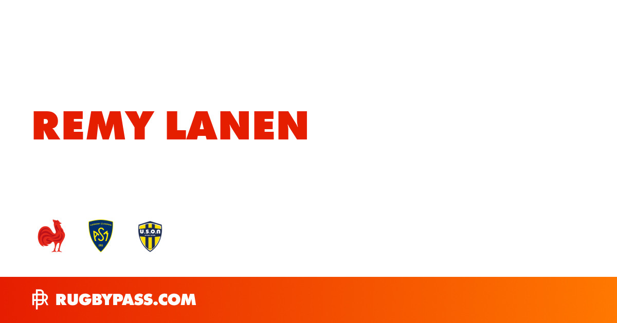 Remy Lanen Rugby Bio | News, Stats, Age, Height & Team | RugbyPass