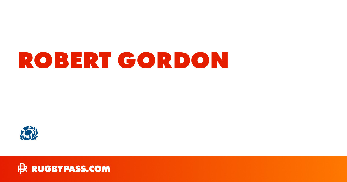 Robert Gordon Rugby Bio | News, Stats, Age, Height & Team | RugbyPass