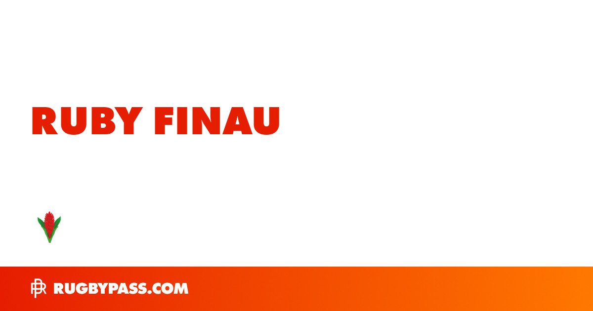Ruby Finau Rugby Bio | News, Stats, Age, Height & Team | RugbyPass