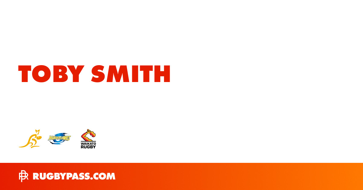 Toby Smith Rugby Bio | News, Stats, Age, Height & Team | RugbyPass