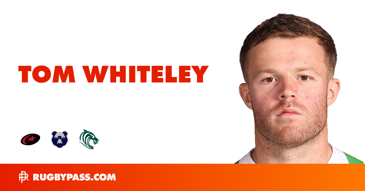 Tom Whiteley Rugby Bio | News, Stats, Age, Height & Team | RugbyPass