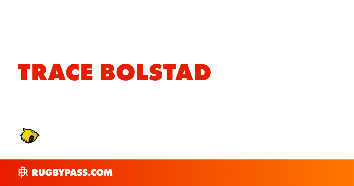 Trace Bolstad Rugby Bio | News, Stats, Age, Height & Team | RugbyPass