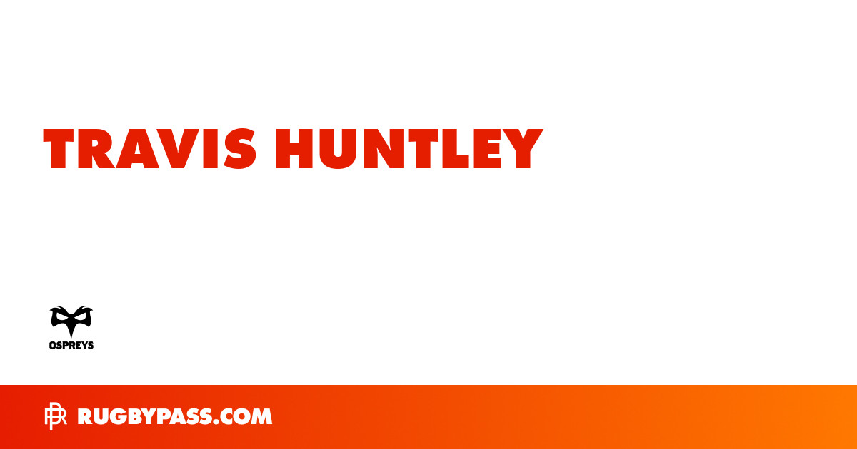 Travis Huntley Rugby Bio | News, Stats, Age, Height & Team | RugbyPass