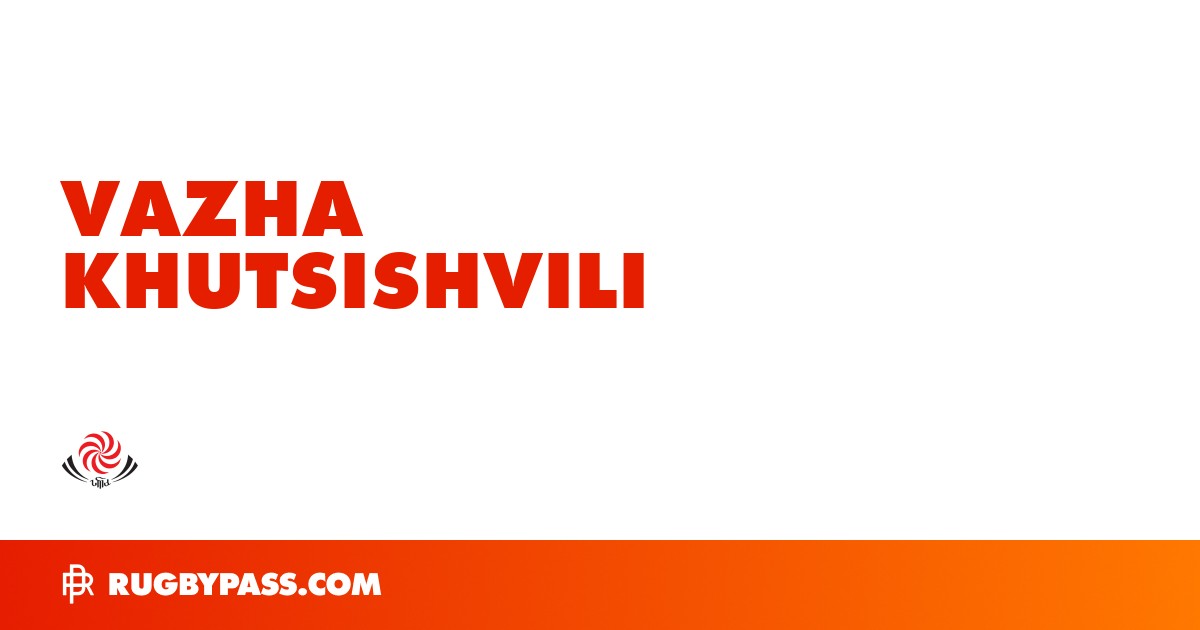 Vazha Khutsishvili Rugby Bio | News, Stats, Age, Height & Team | RugbyPass